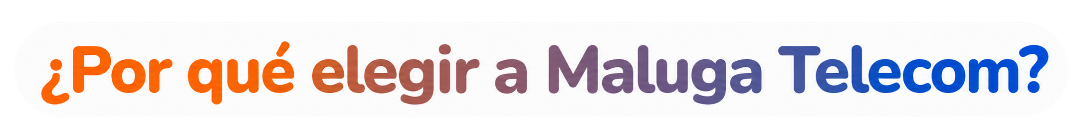 Por que escolher a Maluga Telecom
